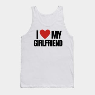 I LOVE MY GIRLFRIEND Tank Top